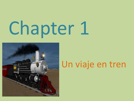 Chapter 1 Un viaje en tren.