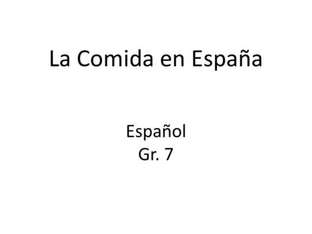 La Comida en España Español Gr. 7