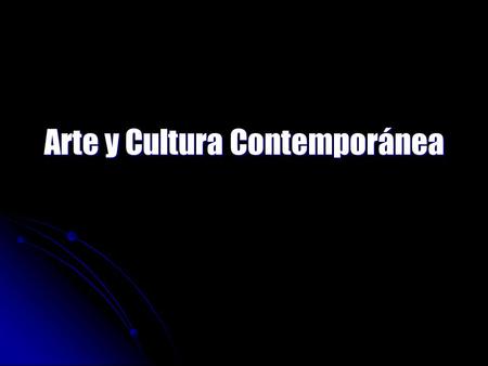 Arte y Cultura Contemporánea