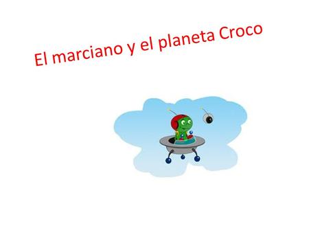 El marciano y el planeta Croco