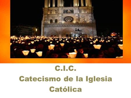 C.I.C. Catecismo de la Iglesia Católica