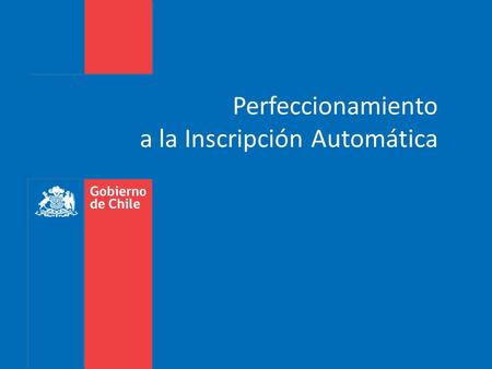 Perfeccionamiento a la Inscripción Automática. Problemas en la Actualización de Defunciones: – Chilenos inscritos que fallecen en el extranjero y que.