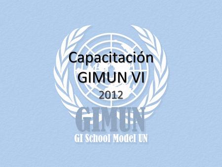 Capacitación GIMUN VI 2012.