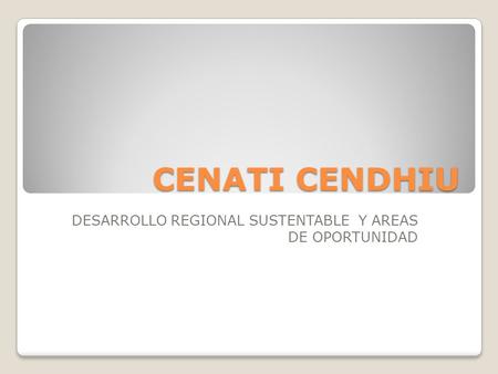 DESARROLLO REGIONAL SUSTENTABLE Y AREAS DE OPORTUNIDAD