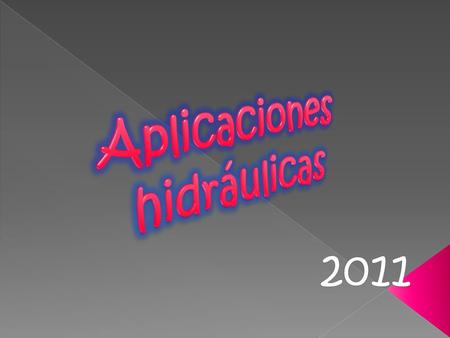 Aplicaciones hidráulicas 2011.