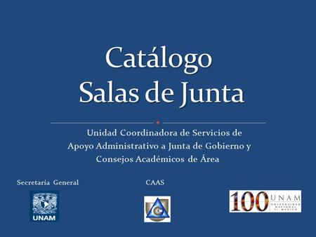 Unidad Coordinadora de Servicios de Apoyo Administrativo a Junta de Gobierno y Consejos Académicos de Área Secretaría General CAAS.