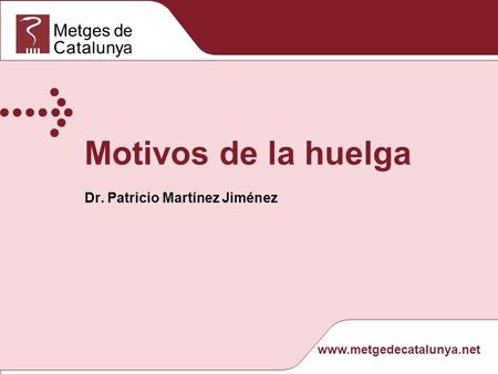 Motivos de la huelga Dr. Patricio Martínez Jiménez