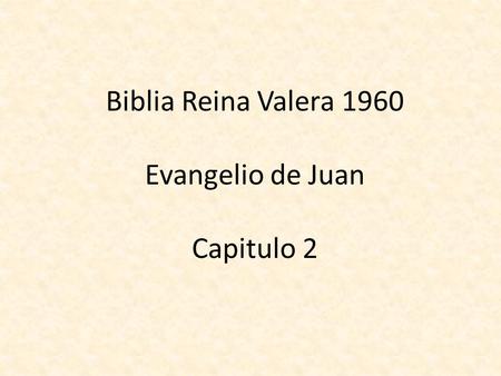 Biblia Reina Valera 1960 Evangelio de Juan Capitulo 2