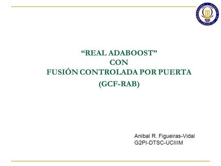 “REAL ADABOOST” CON FUSIÓN CONTROLADA POR PUERTA (GCF-RAB)