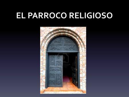 EL PARROCO RELIGIOSO.
