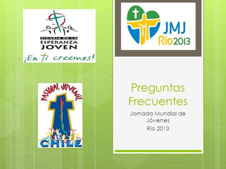 Preguntas Frecuentes Jornada Mundial de Jóvenes Río 2013.