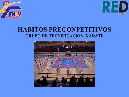 HABITOS PRECONPETITIVOS GRUPO DE TECNIFICACIÓN KARATE.