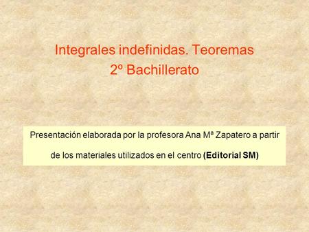 Integrales indefinidas. Teoremas 2º Bachillerato