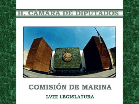 H. CÁMARA DE DIPUTADOS COMISIÓN DE MARINA