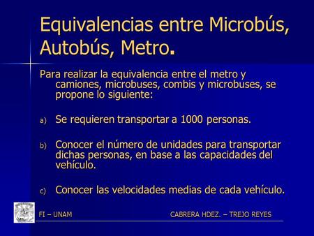 Equivalencias entre Microbús, Autobús, Metro.