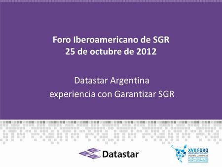 Foro Iberoamericano de SGR 25 de octubre de 2012