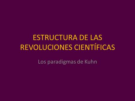 ESTRUCTURA DE LAS REVOLUCIONES CIENTÍFICAS