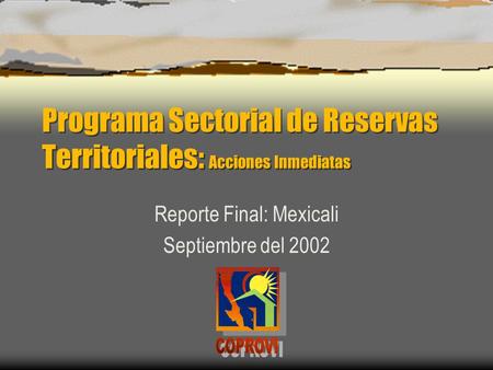 Programa Sectorial de Reservas Territoriales: Acciones Inmediatas