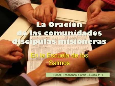 La Oración de las comunidades discípulas misioneras