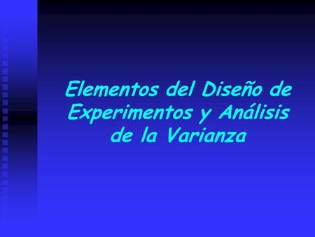 Elementos del Diseño de Experimentos y Análisis de la Varianza