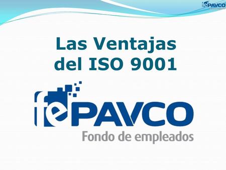 Las Ventajas del ISO 9001.