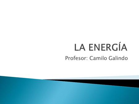 Profesor: Camilo Galindo