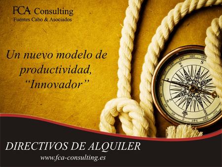 Un nuevo modelo de productividad, Innovador DIRECTIVOS DE ALQUILER www.fca-consulting.es.