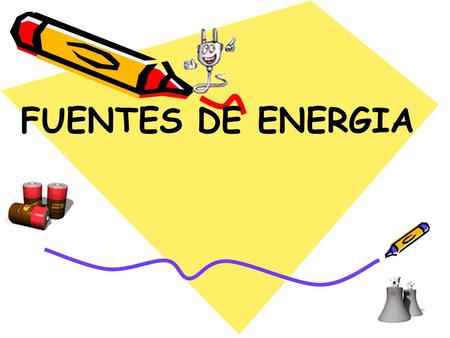 FUENTES DE ENERGIA.