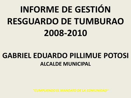 INFORME DE GESTIÓN RESGUARDO DE TUMBURAO