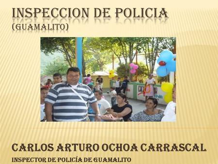 INSPECCION DE POLICIA (GUAMALITO)