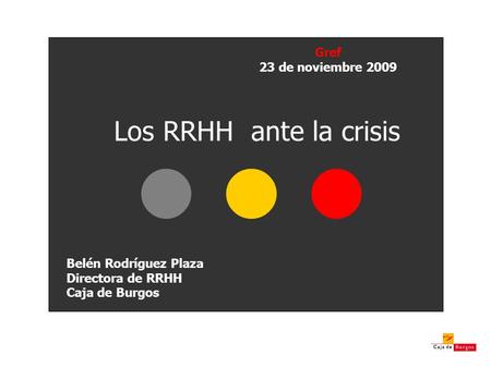 Los RRHH ante la crisis Gref 23 de noviembre 2009