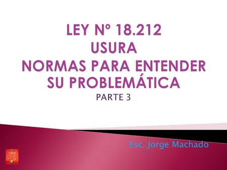 LEY Nº USURA NORMAS PARA ENTENDER SU PROBLEMÁTICA PARTE 3
