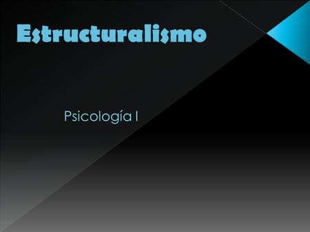 Estructuralismo Psicología I.