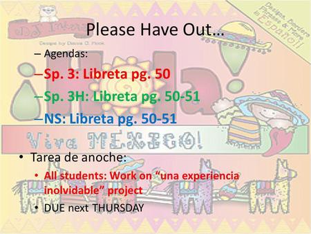 Please Have Out… Sp. 3: Libreta pg. 50 Sp. 3H: Libreta pg