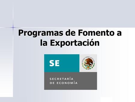 Programas de Fomento a la Exportación