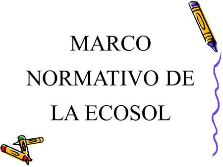MARCO NORMATIVO DE LA ECOSOL