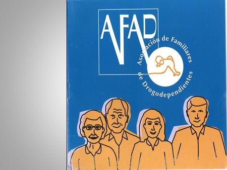 AFAD es una Asociación de Familiares de Drogodependientes
