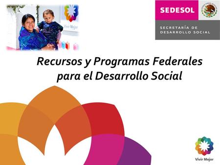 Recursos y Programas Federales para el Desarrollo Social