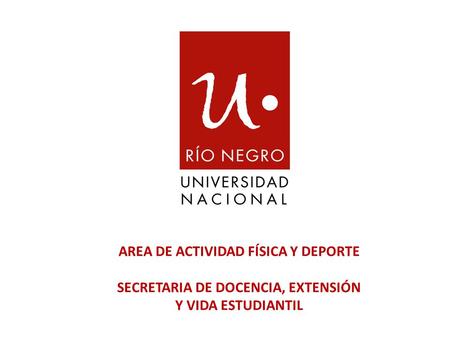 AREA DE ACTIVIDAD FÍSICA Y DEPORTE SECRETARIA DE DOCENCIA, EXTENSIÓN Y VIDA ESTUDIANTIL.