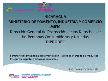 NICARAGUA MINISTERIO DE FOMENTO, INDUSTRIA Y COMERCIO MIFIC Dirección General de Protección de los Derechos de las Personas Consumidoras y Usuarias DIPRODEC.