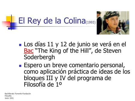 El Rey de la Colina(1993) Los días 11 y 12 de junio se verá en el Bac “The King of the Hill”, de Steven Soderbergh Espero un breve comentario personal,