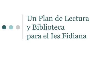 Un Plan de Lectura y Biblioteca para el Ies Fidiana