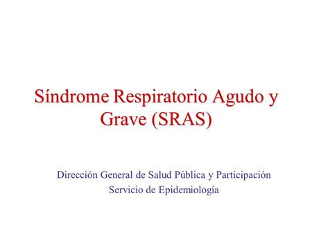 Síndrome Respiratorio Agudo y Grave (SRAS)
