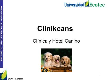 Clinikcans Clínica y Hotel Canino Bruno Pagnacco.