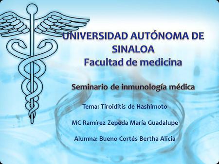 Tema: Tiroiditis de Hashimoto MC Ramírez Zepeda María Guadalupe