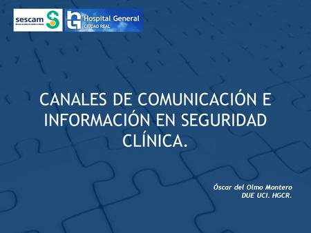 CANALES DE COMUNICACIÓN E INFORMACIÓN EN SEGURIDAD CLÍNICA.