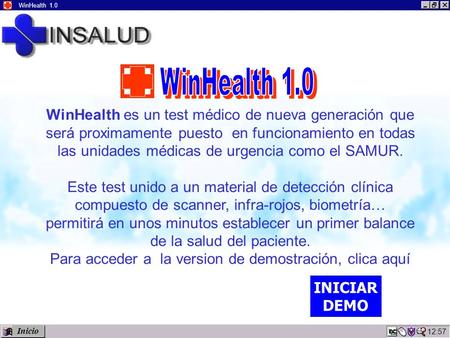 12:59 WinHealth 1.0 WinHealth es un test médico de nueva generación que será proximamente puesto en funcionamiento en todas las unidades médicas de urgencia.