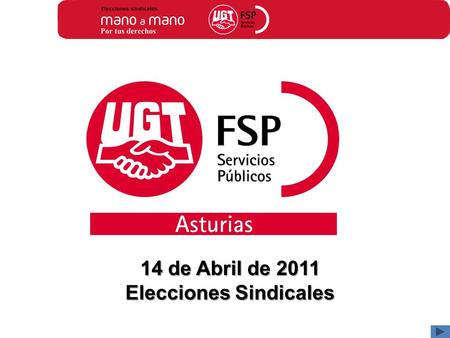 14 de Abril de 2011 Elecciones Sindicales. Elecciones Sindicales 2011 14 de Abril de 7:30 a 23:00 Compañeros y compañeras: son muchos aún los problemas.