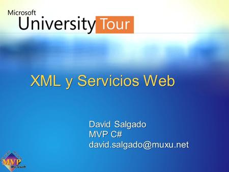 XML y Servicios Web David Salgado MVP C# 