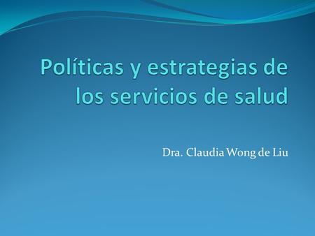 Políticas y estrategias de los servicios de salud